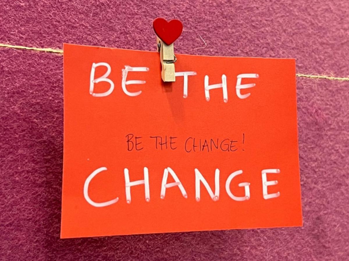 Be the Change sign